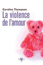 Télécharger le livre :  LA VIOLENCE DE L'AMOUR