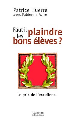 Télécharger le livre :  Faut-il plaindre les bons élèves
