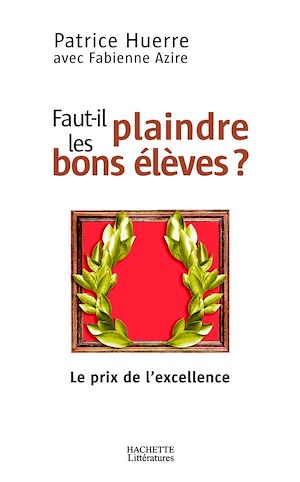 FAUT-IL PLAINDRE LES BONS ELEVES