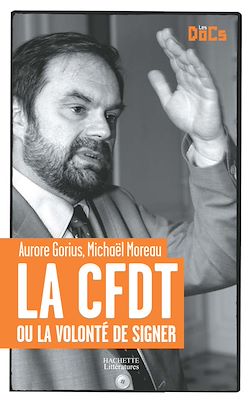 Télécharger le livre :  La CFDT ou la volonté de signer.