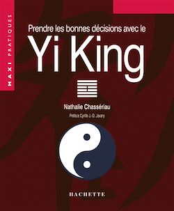 Télécharger le livre :  Prendre les bonnes décisions grâce au Yi-King