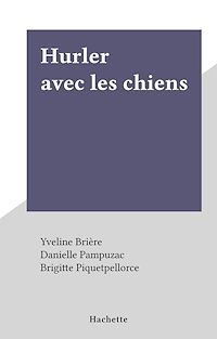 Téléchargez le livre :  Hurler avec les chiens