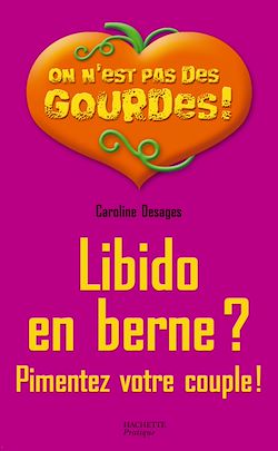 Télécharger le livre :  Libido en berne ? Pimentez votre couple !