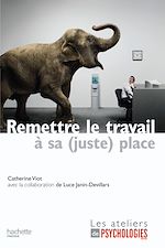 Télécharger le livre :  Remettre le travail à sa (juste) place