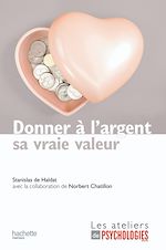 Télécharger le livre :  Donner à l'argent sa vraie valeur