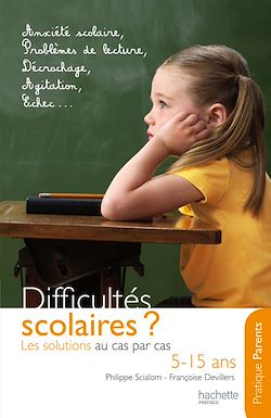Télécharger le livre :  Difficultés scolaires : les solutions au cas par cas (5-15 ans)