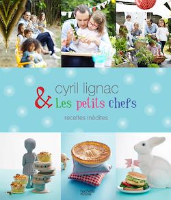 Télécharger le livre :  Cyril Lignac et les petits chefs - 30 recettes inédites