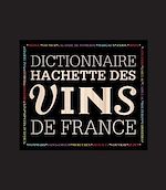 Télécharger le livre :  Dictionnaire Hachette des vins de France