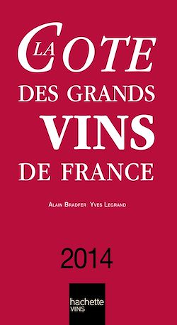 Télécharger le livre :  La Cote des Grands Vins de France 2014