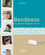 Download this eBook Bandeaux, headbands et bijoux de cheveux
