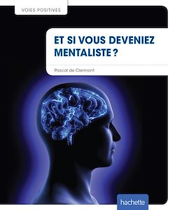 Télécharger le livre :  Et si vous deveniez mentaliste ?
