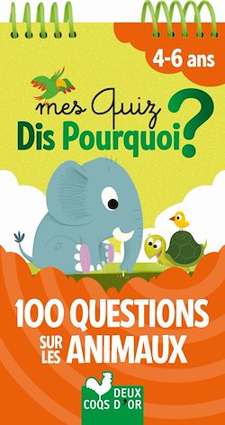 Télécharger le livre :  Mes quiz Dis Pourquoi ? 100 questions sur les animaux