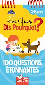 Download this eBook Mes quiz Dis Pourquoi ? 100 questions étonnantes