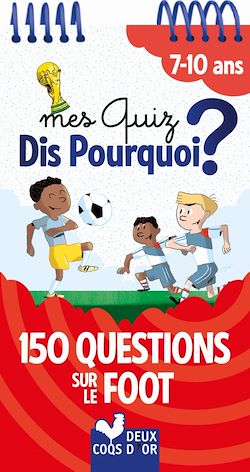 Télécharger le livre :  Mes Quiz Dis Pourquoi 7+ - Foot