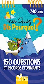Download this eBook Mes quiz Dis pourquoi 7+ - Questions étonnantes