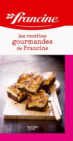 Télécharger le livre :  Les recettes gourmandes de Francine