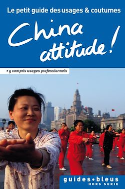 Télécharger le livre :  China Attitude ! Le petit guide des usages et coutumes