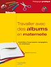 Télécharger le livre :  Travailler avec des albums en maternelle