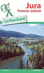 Download this eBook Guide du Routard Jura franco-suisse