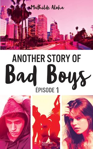 Another story of bad boys - tome 1 | Aloha, Mathilde. Auteur