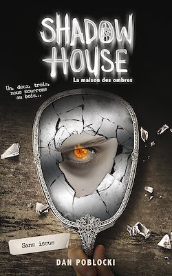 Télécharger le livre :  Shadow House - La Maison des ombres - Tome 3 - Sans issue