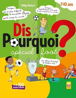 Télécharger le livre :  Dis pourquoi ? 7-10 ans - Spécial foot