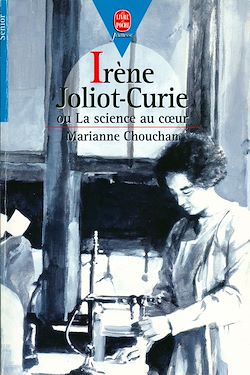 Télécharger le livre :  Irène Joliot-Curie ou la science au Coeur