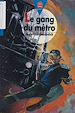 Télécharger le livre :  Le Gang du métro