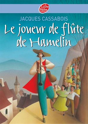Le joueur de flûte de Hamelin - Six contes du temps jadis | Cassabois, Jacques (1947-....). Auteur