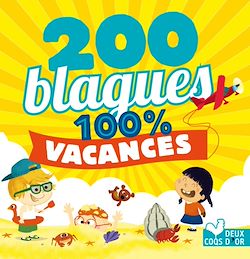 Télécharger le livre :  200 blagues pour rire - 100% Vacances
