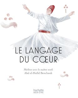Télécharger le livre :  Le langage du coeur: méditer avec un maître Soufi
