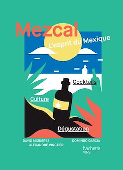 Télécharger le livre :  Mezcal l'esprit du Mexique