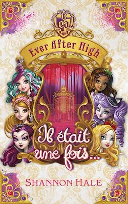Télécharger le livre :  Ever after high - Il était une fois - recueil de nouvelles