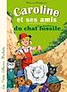 Télécharger le livre :  Caroline et ses amis - le mystère du chat fossile