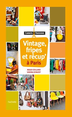 Télécharger le livre :  Vintage, Fripes et récup' à Paris