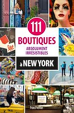 Télécharger le livre :  111 boutiques absolument irrésistibles à New York