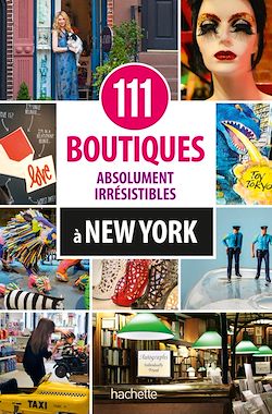 Télécharger le livre :  111 boutiques absolument irrésistibles à New York