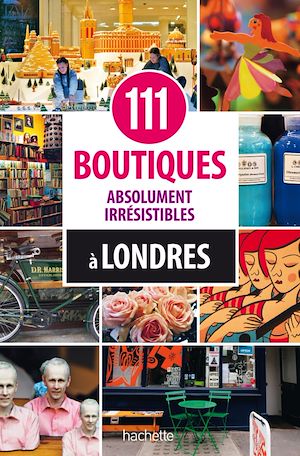 Téléchargez le livre :  111 boutiques absolument irrésistibles à Londres