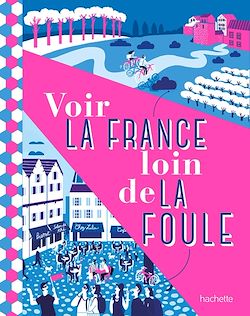 Télécharger le livre :  Voir la France loin de la foule