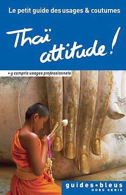 Télécharger le livre :  Thaï attitude ! Le petit guide des usages et coutumes