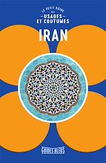 Télécharger le livre :  Iran : le petit guide des usages et coutumes