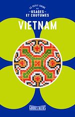 Télécharger le livre :  Vietnam, le petit guide des usages et coutumes