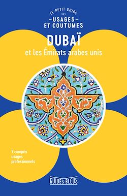 Télécharger le livre :  Dubaï et les Emirats arabes unis : le petit guide des usages et coutumes