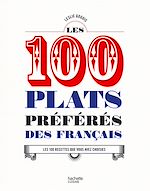 Download this eBook Les 100 plats préférés des français