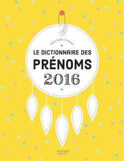 Télécharger le livre :  Le dictionnaire des prénoms 2016