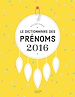 Télécharger le livre :  Le dictionnaire des prénoms 2016