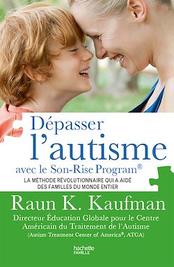 Télécharger le livre :  Dépasser l'autisme avec la méthode Son-Rise