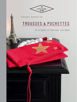 Télécharger le livre :  Trousses et pochettes