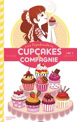 Télécharger le livre :  Cupcakes et compagnie - Tome 1 - La gourmandise n'est pas du tout un vilain défaut