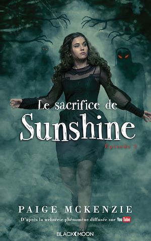 Sunshine - Épisode 3 - Le sacrifice de Sunshine | McKenzie, Paige